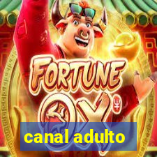 canal adulto